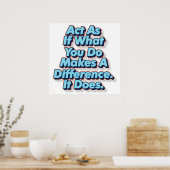 Tu so, als ob das, was du tust, etwas verändern wü poster (Küche)