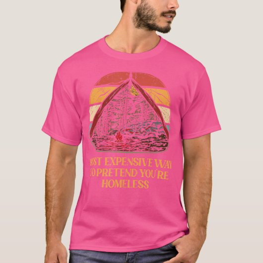 Tu so, als ob du Obdachloser Camping Funny Camper T-Shirt (Vorderseite)
