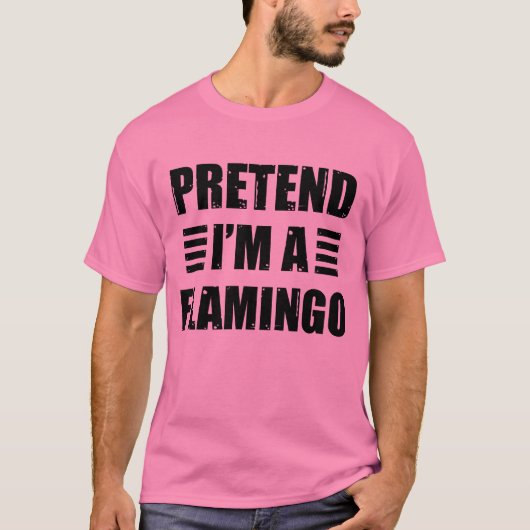 Tu so, als ob ich ein Flamingo-Kostüm Halloween La T-Shirt (Vorderseite)