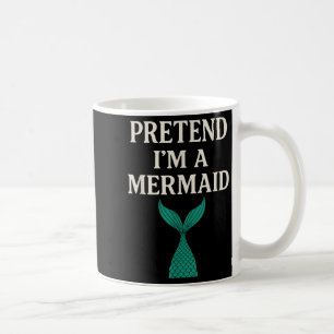 Tu so, als ob ich ein Meerjungfrau-Funny-Lazy-Hall Kaffeetasse