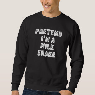 Tu so, als ob ich ein Milchshake letztes Halloween Sweatshirt