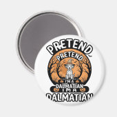 Tu so, als sei ich ein dalmatinischer Halloween-Hu Magnet (Vorderseite/Rückseite)