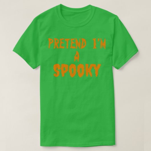 Tu so, als wäre er eine Spooky T-Shirt (Design vorne)