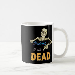Tu so, als wäre er tot Beängstigend Skeleton Skull Kaffeetasse