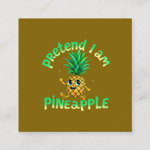 Tu so, als wäre ich Ananas - Funny & Niedlich Trop Quadratische Visitenkarte
