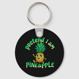 Tu so, als wäre ich Ananas - Funny & Niedlich Trop Schlüsselanhänger