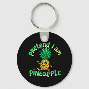 Tu so, als wäre ich Ananas - Funny & Niedlich Trop Schlüsselanhänger