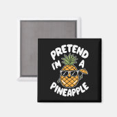 Tu so, als wäre ich Ananas. Magnet (Vorderseite/Rückseite)