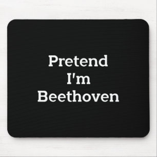 Tu so, als wäre ich Beethoven Costume Funny Music Mousepad