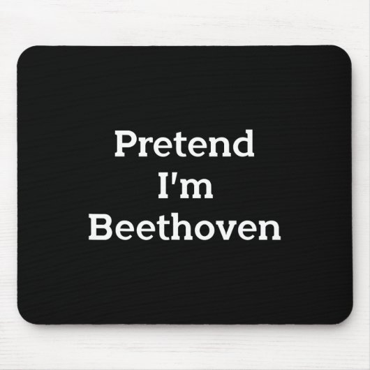 Tu so, als wäre ich Beethoven Costume Funny Music  Mousepad (Vorne)