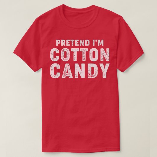 Tu so, als wäre ich Cotton Candy T - Shirt Easy Ha (Design vorne)
