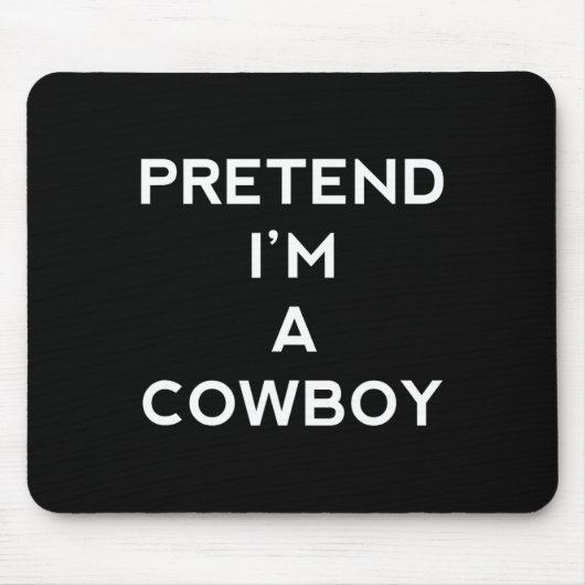 Tu so, als wäre ich Cowboy Fun Halloween Männer Fr Mousepad (Vorne)
