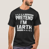Tu so, als wäre ich Earth Funny Easy Halloween-Kos T-Shirt (Vorderseite)
