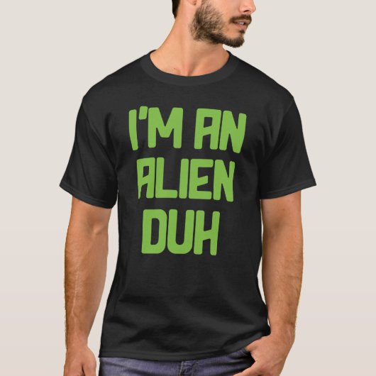 Tu so, als wäre ich ein Alien Easy Halloween Costu T-Shirt (Vorderseite)