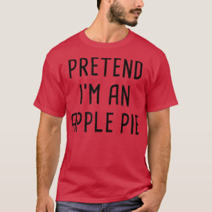 Tu so, als wäre ich ein Apfelkuchen Erntedank Kost T-Shirt
