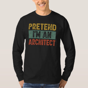 Tu so, als wäre ich ein Architekt Easy Costume Hal T-Shirt