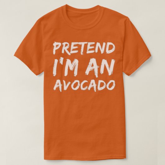 Tu so, als wäre ich ein Avocado 1 T-Shirt (Design vorne)