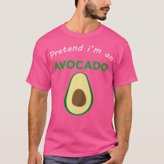 Tu so, als wäre ich ein Avocado ein lustiges niedl T-Shirt