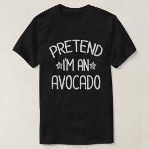Tu so, als wäre ich ein Avocado Funny Easy Hallow T-Shirt