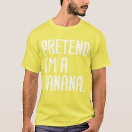 Tu so, als wäre ich ein Bananenlustiges Halloween- T-Shirt