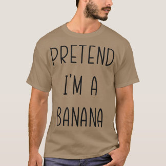 Tu so, als wäre ich ein Bananenlustiges Halloween- T-Shirt