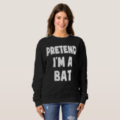 Tu so, als wäre ich ein Bat Funny Easy Halloween K Sweatshirt (Vorne ganz)