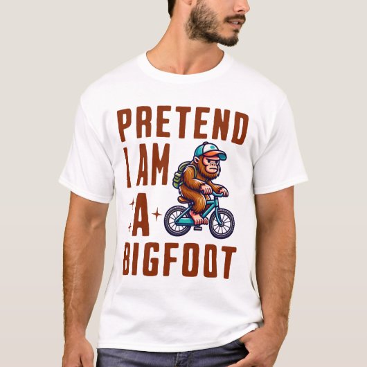 Tu so, als wäre ich ein Bigfoot T-Shirt (Vorderseite)