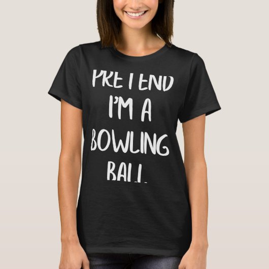 Tu so, als wäre ich ein bowling Ball Lazy Hallowee T-Shirt (Vorderseite)