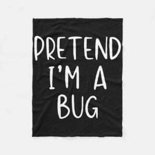 Tu so, als wäre ich ein Bug Costume Halloween Simp Fleecedecke