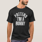 Tu so, als wäre ich ein Bunny Lazy Halloween-Kostü T-Shirt (Vorderseite)