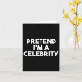 Tu so, als wäre ich ein Celebrity Funny Lazy Hallo Karte (Gelbe Blume)