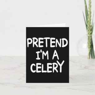 Tu so, als wäre ich ein Celery Costume Halloween C Karte