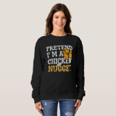 Tu so, als wäre ich ein Chicken Nugget-Matching-Nu Sweatshirt (Vorne ganz)