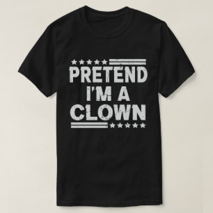 Tu so, als wäre ich ein Clown, leicht zu leuchten  T-Shirt
