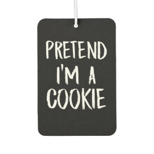 Tu so, als wäre ich ein Cookie   Witziges Hallowee Autolufterfrischer