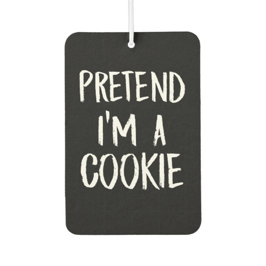 Tu so, als wäre ich ein Cookie | Witziges Hallowee Autolufterfrischer (Vorderseite)