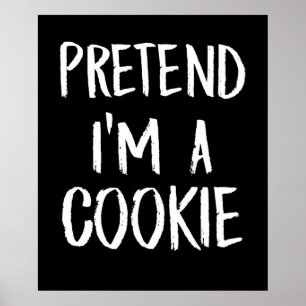 Tu so, als wäre ich ein Cookie Witziges Hallowee Poster
