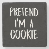 Tu so, als wäre ich ein Cookie | Witziges Hallowee Steinuntersetzer (Vorderseite)