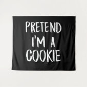 Tu so, als wäre ich ein Cookie | Witziges Hallowee Wandteppich (Vorderseite (Horizontal))