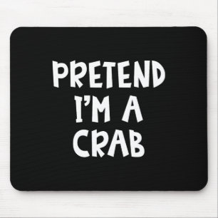 Tu so, als wäre ich ein Crab Matching Costume Lazy Mousepad