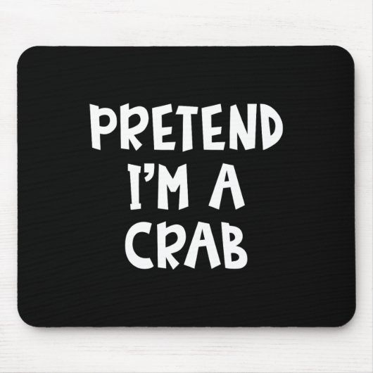 Tu so, als wäre ich ein Crab Matching Costume Lazy Mousepad (Vorne)