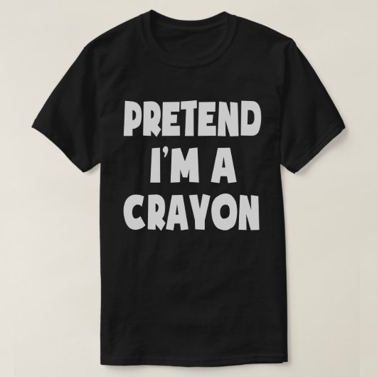 Tu so, als wäre ich ein Crayon Funny Easy Hallowee T-Shirt (Design vorne)