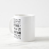 Tu so, als wäre ich ein Dalmatiner Funny Last Minu Kaffeetasse (Vorderseite Links)