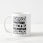 Tu so, als wäre ich ein Dalmatiner Funny Last Minu Kaffeetasse (Links)