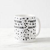 Tu so, als wäre ich ein Dalmatiner Kostüm Funny Ha Kaffeetasse (VorderseiteRechts)