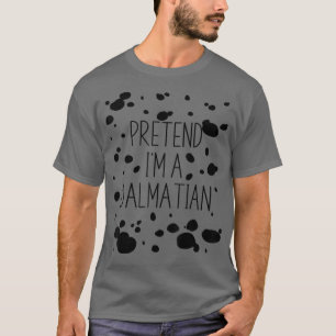 Tu so, als wäre ich ein Dalmatiner Kostüm Funny Ha T-Shirt