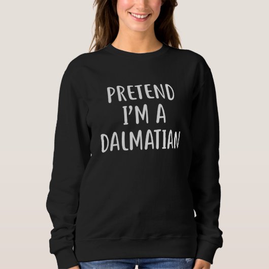 Tu so, als wäre ich ein Dalmatiner Kostüm Hallowee Sweatshirt (Vorderseite)