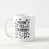 Tu so, als wäre ich ein Dalmatiner Shirt Funny Laz Kaffeetasse (Links)