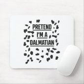 Tu so, als wäre ich ein Dalmatiner Shirt Funny Laz Mousepad (Mit Mouse)