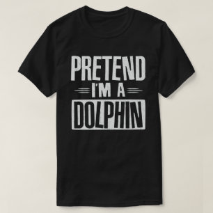 Tu so, als wäre ich ein Delphin Funny Easy Hallowe T-Shirt